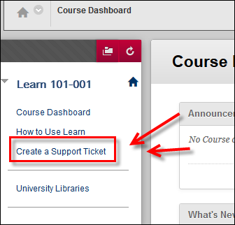 Use the Create Support Ticket link inside your Learn course if your instructor has made it available.